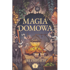 Magia domowa. Cz. 1